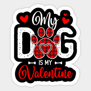 My Dog Is My Valentine Shirt Dog Valentines Day Costume Sticker
